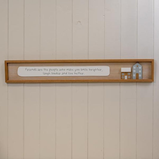 Rectangle Wooden Sign 'Friends Are The People Who Make You Smile Brighter, Laugh Louder and Live Be